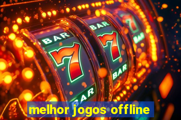 melhor jogos offline